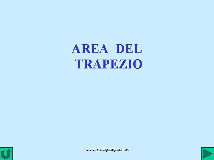 AREA DEL TRAPEZIO www. renatopatrignani. net 