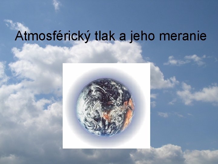 Atmosférický tlak a jeho meranie 