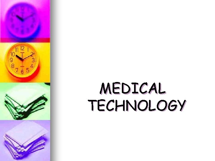 MEDICAL TECHNOLOGY MEDICAL TECHNOLOGY