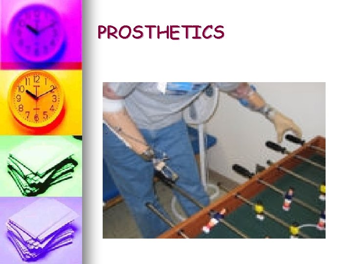 PROSTHETICS PROSTHETICS