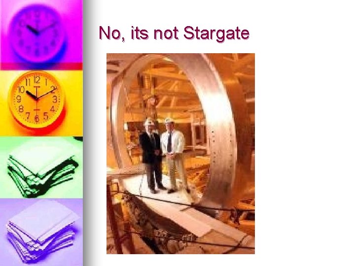 No, its not Stargate No, its not Stargate