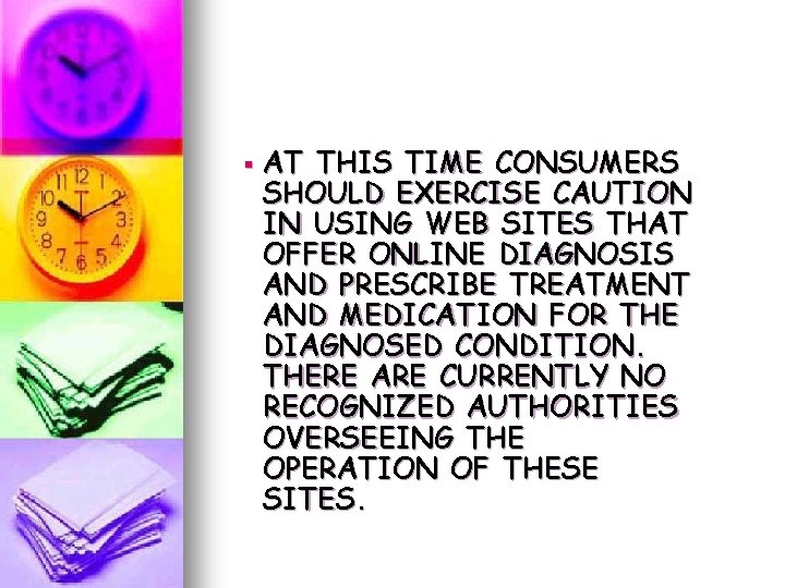 § AT THIS TIME CONSUMERS SHOULD EXERCISE CAUTION IN USING WEB SITES THAT OFFER § AT THIS TIME CONSUMERS SHOULD EXERCISE CAUTION IN USING WEB SITES THAT OFFER