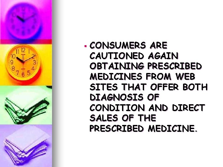 § CONSUMERS ARE CAUTIONED AGAIN OBTAINING PRESCRIBED MEDICINES FROM WEB SITES THAT OFFER BOTH § CONSUMERS ARE CAUTIONED AGAIN OBTAINING PRESCRIBED MEDICINES FROM WEB SITES THAT OFFER BOTH