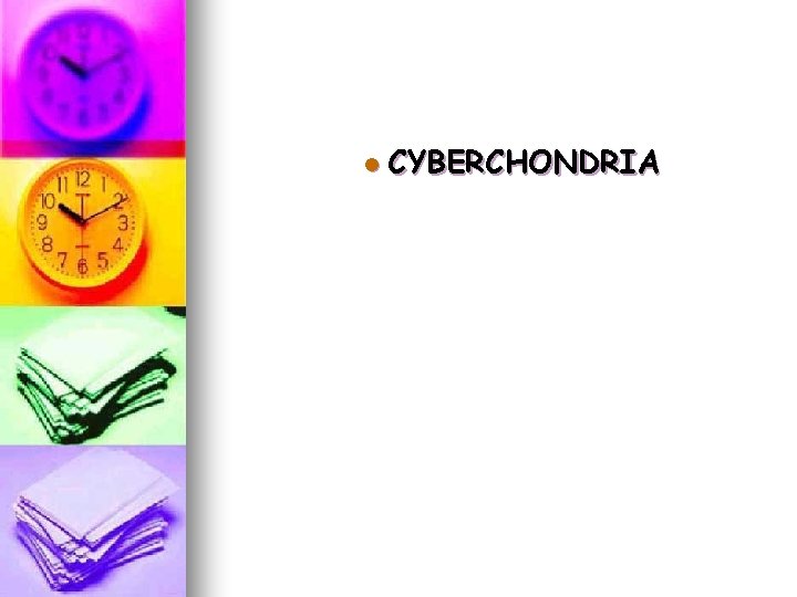 l CYBERCHONDRIA l CYBERCHONDRIA