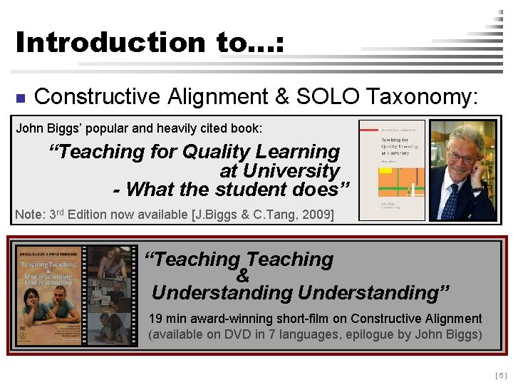 Introduction to…: n Constructive Alignment & SOLO Taxonomy: John Biggs’ popular and heavily cited
