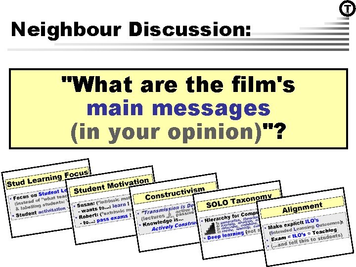 Neighbour Discussion: T "What are the film's main messages (in your opinion)"? [6] 
