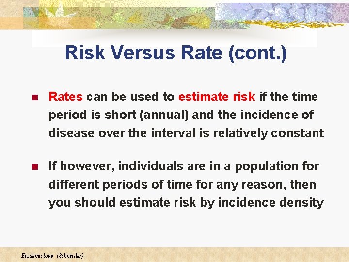 Risk Versus Rate (cont. ) n Rates can be used to estimate risk if Risk Versus Rate (cont. ) n Rates can be used to estimate risk if