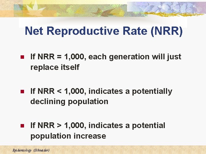 Net Reproductive Rate (NRR) n If NRR = 1, 000, each generation will just Net Reproductive Rate (NRR) n If NRR = 1, 000, each generation will just