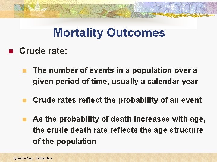 Mortality Outcomes n Crude rate: n The number of events in a population over Mortality Outcomes n Crude rate: n The number of events in a population over