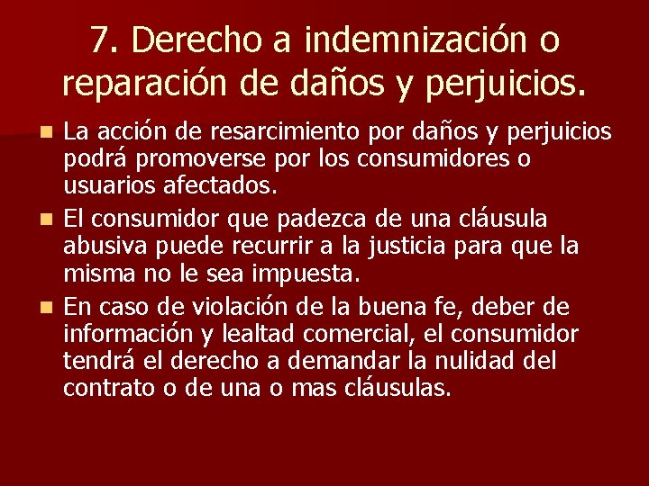 7. Derecho a indemnización o reparación de daños y perjuicios. La acción de resarcimiento 7. Derecho a indemnización o reparación de daños y perjuicios. La acción de resarcimiento