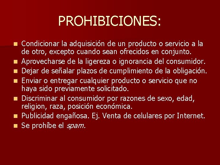 PROHIBICIONES: n n n n Condicionar la adquisición de un producto o servicio a PROHIBICIONES: n n n n Condicionar la adquisición de un producto o servicio a
