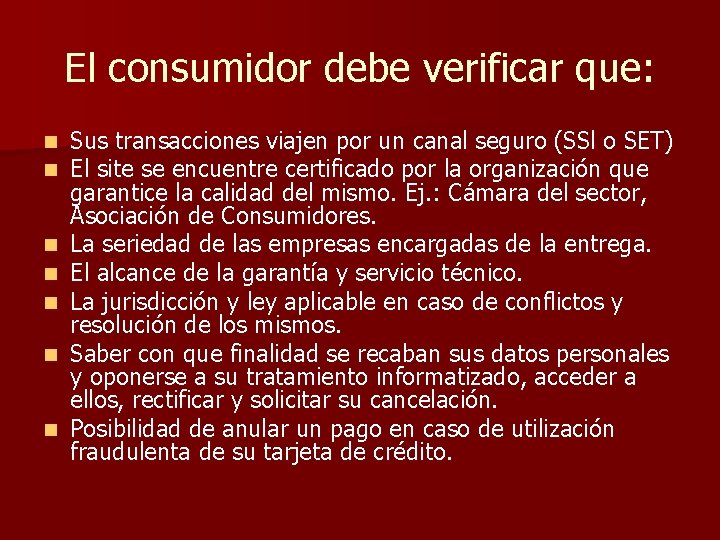 El consumidor debe verificar que: n n n n Sus transacciones viajen por un El consumidor debe verificar que: n n n n Sus transacciones viajen por un