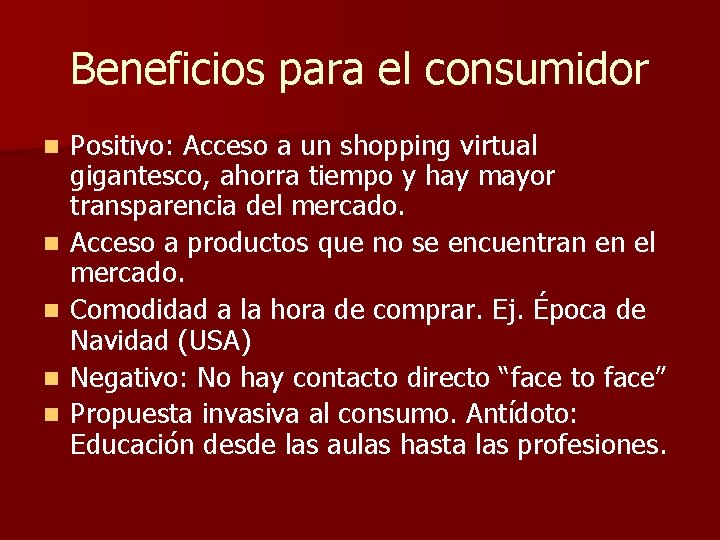 Beneficios para el consumidor n n n Positivo: Acceso a un shopping virtual gigantesco, Beneficios para el consumidor n n n Positivo: Acceso a un shopping virtual gigantesco,