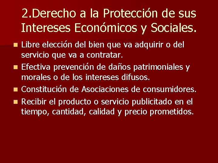 2. Derecho a la Protección de sus Intereses Económicos y Sociales. n n Libre 2. Derecho a la Protección de sus Intereses Económicos y Sociales. n n Libre