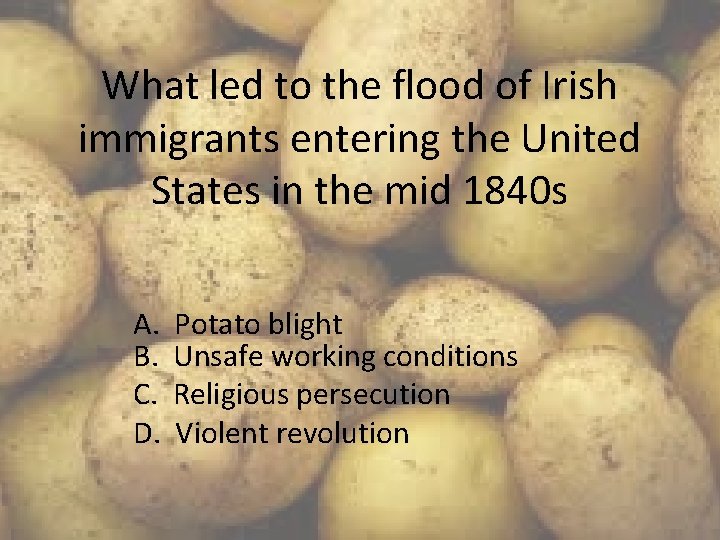 What led to the flood of Irish immigrants entering the United States in the