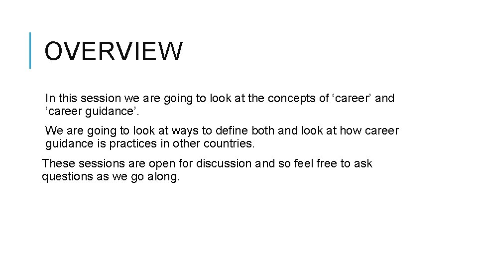 OVERVIEW In this session we are going to look at the concepts of ‘career’