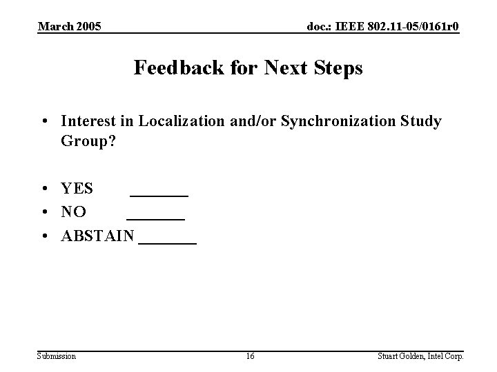 March 2005 doc. : IEEE 802. 11 -05/0161 r 0 Feedback for Next Steps