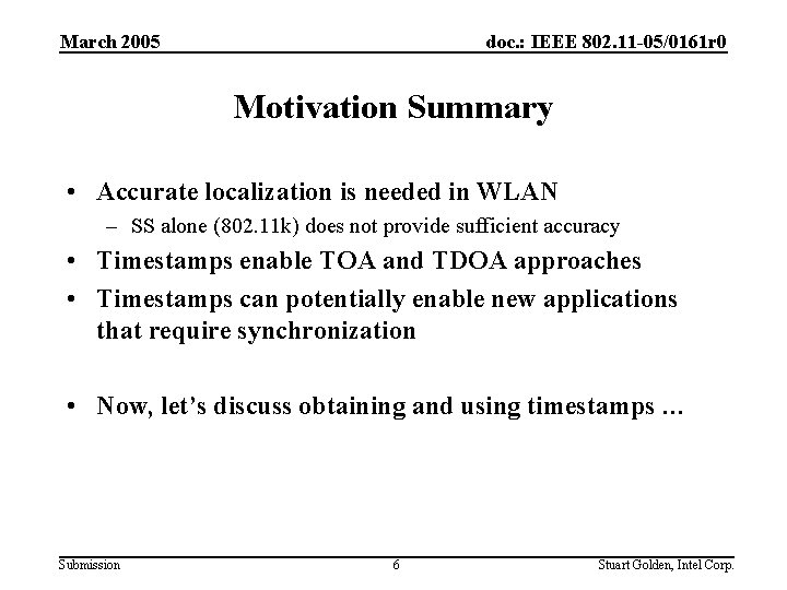 March 2005 doc. : IEEE 802. 11 -05/0161 r 0 Motivation Summary • Accurate