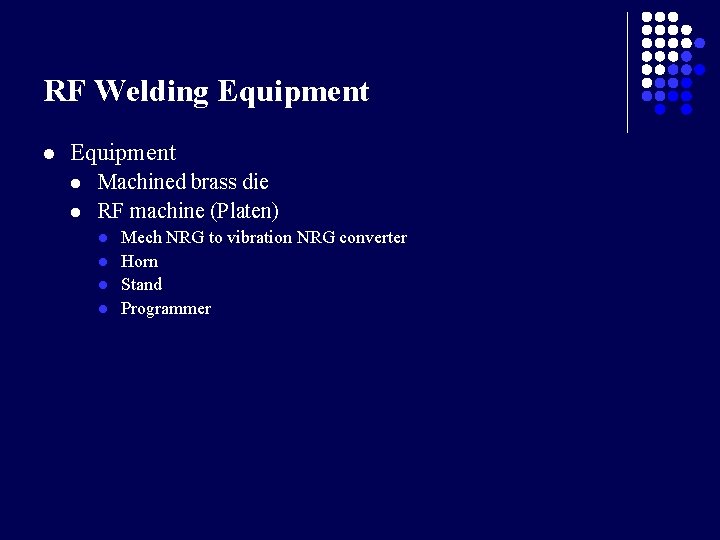 RF Welding Equipment l l Machined brass die RF machine (Platen) l l Mech