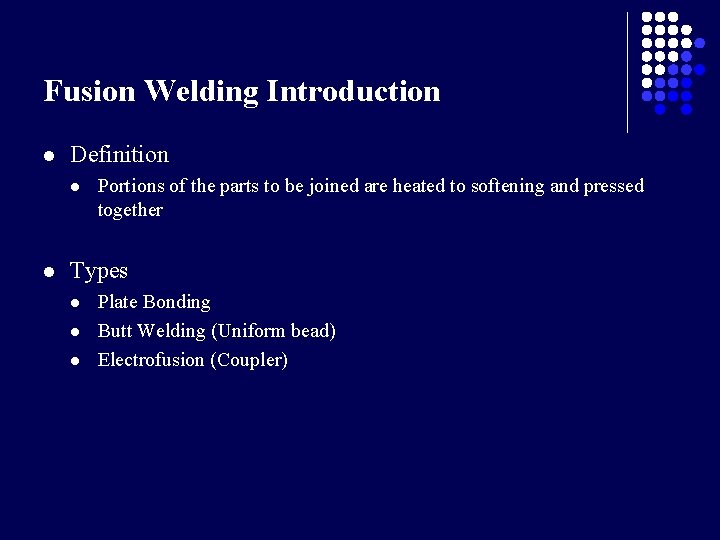 Fusion Welding Introduction l Definition l l Portions of the parts to be joined