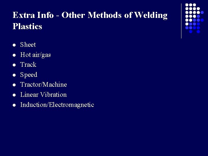 Extra Info - Other Methods of Welding Plastics l l l l Sheet Hot
