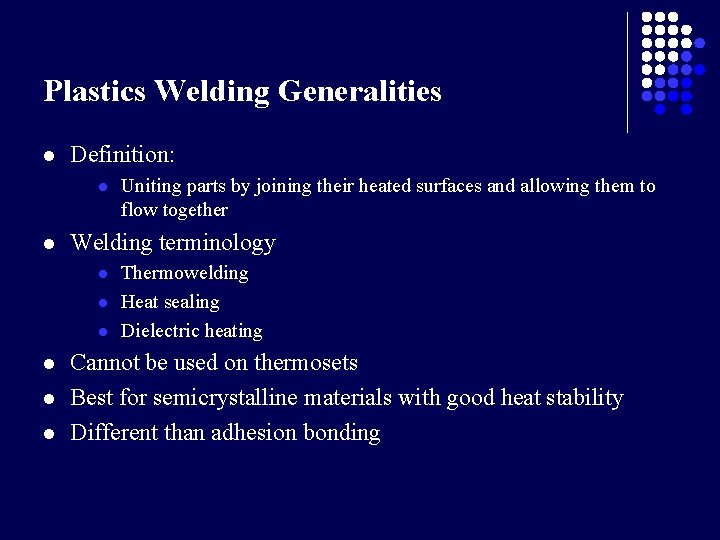 Plastics Welding Generalities l Definition: l l Welding terminology l l l Uniting parts
