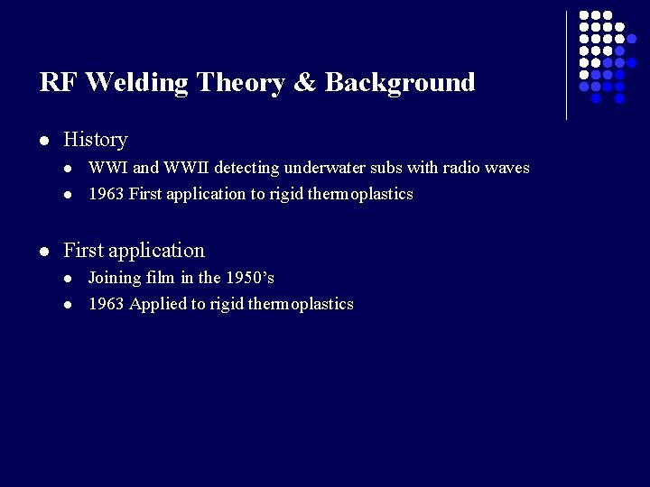 RF Welding Theory & Background l History l l l WWI and WWII detecting