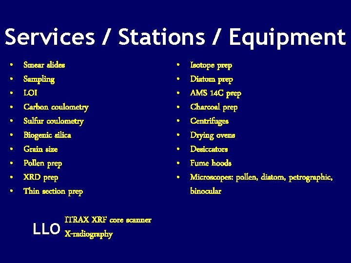 Services / Stations / Equipment • • • Smear slides Sampling LOI Carbon coulometry