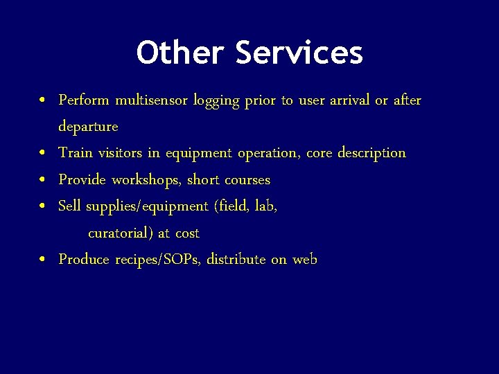 Other Services • Perform multisensor logging prior to user arrival or after departure •