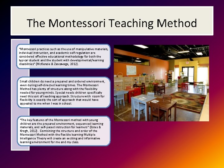 The Montessori Teaching Method "Montessori practices such as the use of manipulative materials, individual