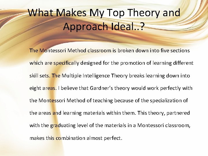 What Makes My Top Theory and Approach Ideal. . ? The Montessori Method classroom
