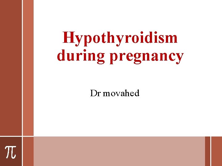 Hypothyroidism during pregnancy Dr movahed Hypothyroidism during pregnancy Dr movahed