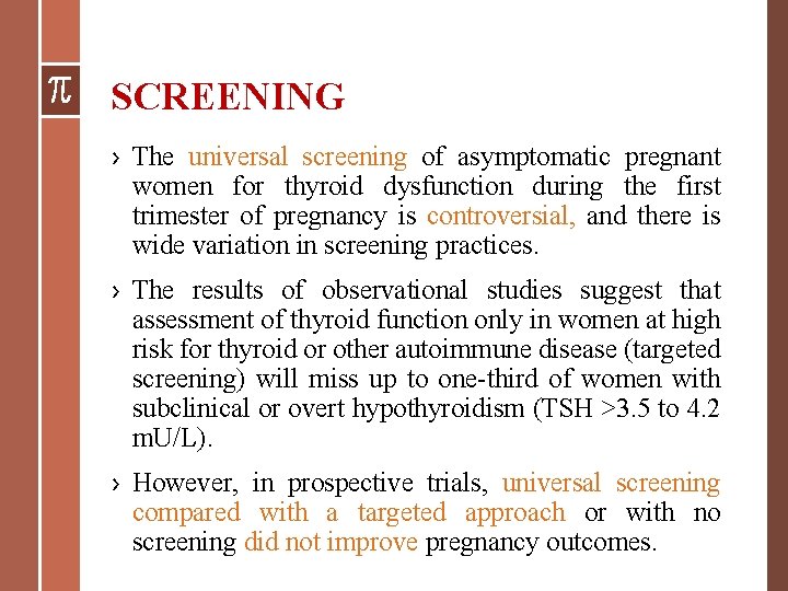 SCREENING › The universal screening of asymptomatic pregnant women for thyroid dysfunction during the SCREENING › The universal screening of asymptomatic pregnant women for thyroid dysfunction during the