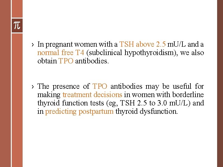 › In pregnant women with a TSH above 2. 5 m. U/L and a › In pregnant women with a TSH above 2. 5 m. U/L and a
