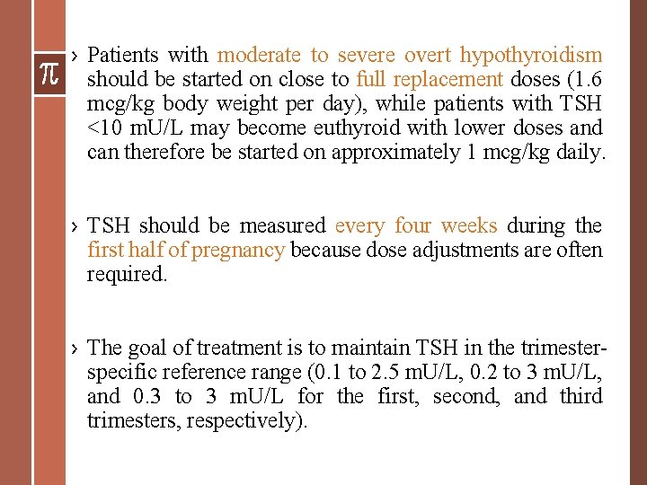 › Patients with moderate to severe overt hypothyroidism should be started on close to › Patients with moderate to severe overt hypothyroidism should be started on close to