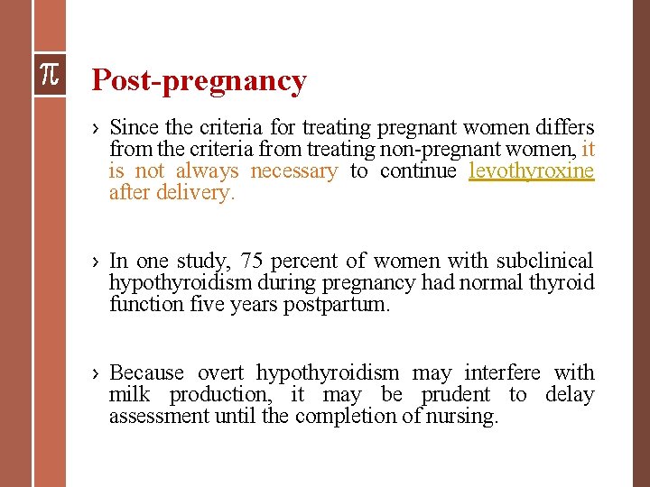 Post-pregnancy › Since the criteria for treating pregnant women differs from the criteria from Post-pregnancy › Since the criteria for treating pregnant women differs from the criteria from