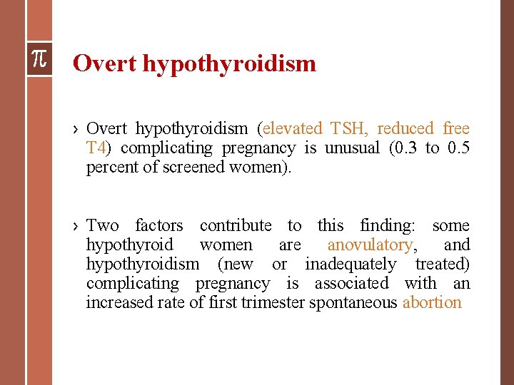 Overt hypothyroidism › Overt hypothyroidism (elevated TSH, reduced free T 4) complicating pregnancy is Overt hypothyroidism › Overt hypothyroidism (elevated TSH, reduced free T 4) complicating pregnancy is
