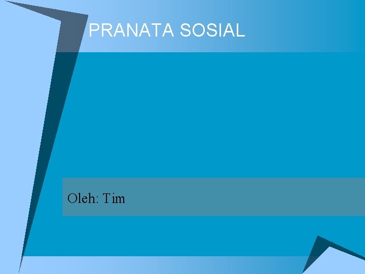 PRANATA SOSIAL Oleh: Tim 