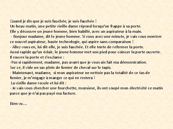 Quand je dis que je suis fauchée, je suis fauchée ! Un beau matin,