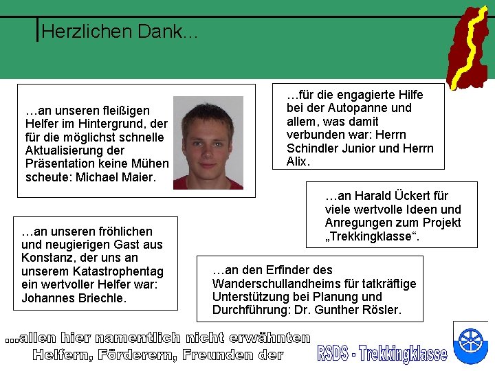 Herzlichen Dank… …an unseren fleißigen Helfer im Hintergrund, der für die möglichst schnelle Aktualisierung