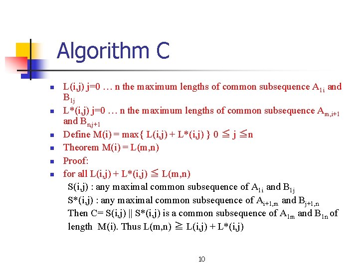 Algorithm C n n n L(i, j) j=0 … n the maximum lengths of Algorithm C n n n L(i, j) j=0 … n the maximum lengths of