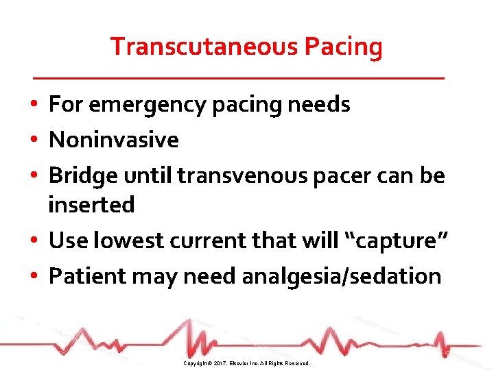 Transcutaneous Pacing • For emergency pacing needs • Noninvasive • Bridge until transvenous pacer