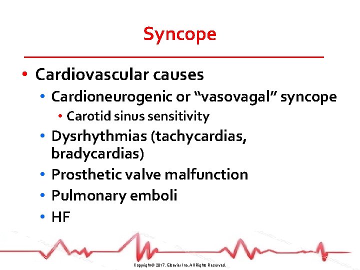 Syncope • Cardiovascular causes • Cardioneurogenic or “vasovagal” syncope • Carotid sinus sensitivity •