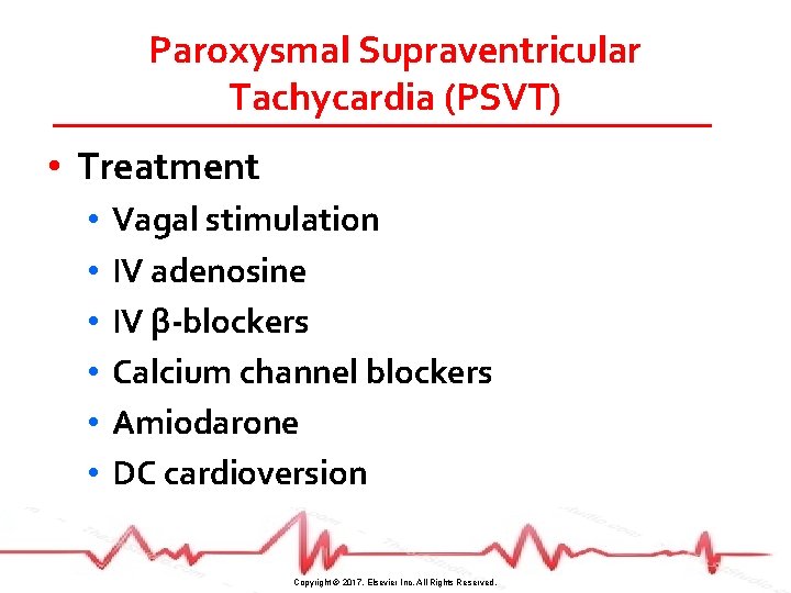 Paroxysmal Supraventricular Tachycardia (PSVT) • Treatment • • • Vagal stimulation IV adenosine IV