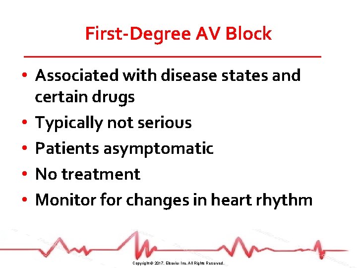 First-Degree AV Block • Associated with disease states and certain drugs • Typically not