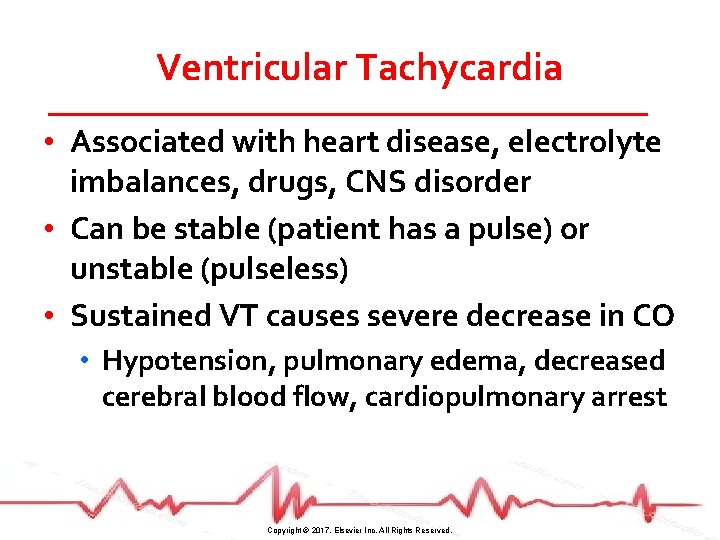 Ventricular Tachycardia • Associated with heart disease, electrolyte imbalances, drugs, CNS disorder • Can