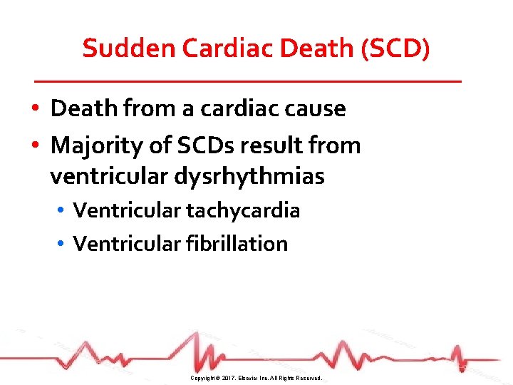 Sudden Cardiac Death (SCD) • Death from a cardiac cause • Majority of SCDs