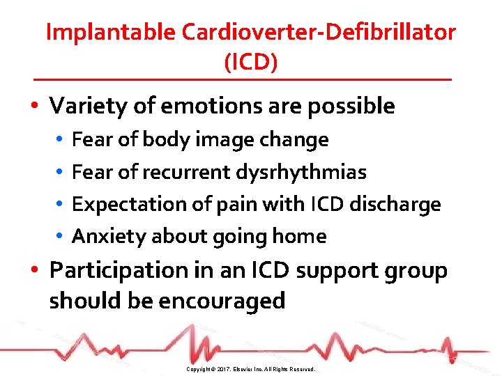 Implantable Cardioverter-Defibrillator (ICD) • Variety of emotions are possible • • Fear of body