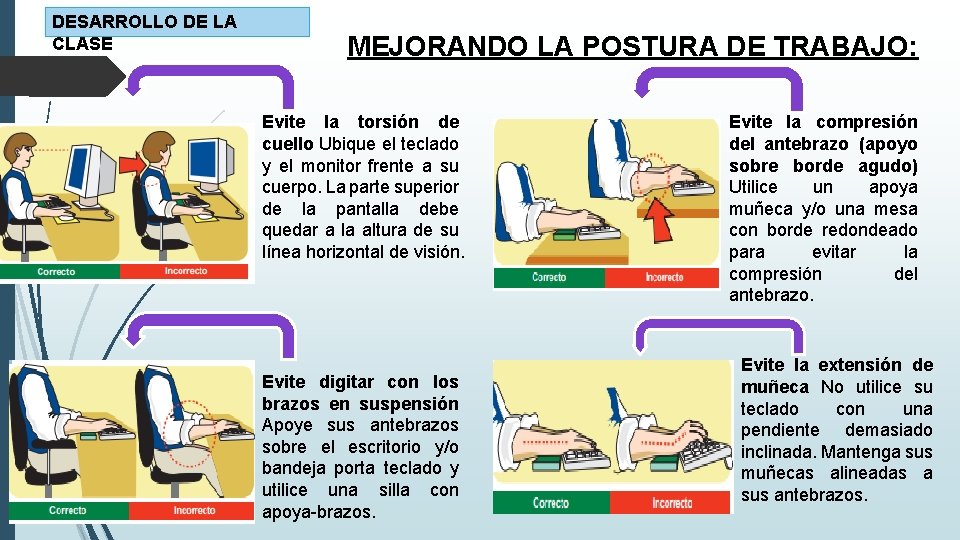 DESARROLLO DE LA CLASE MEJORANDO LA POSTURA DE TRABAJO: Evite la torsión de cuello