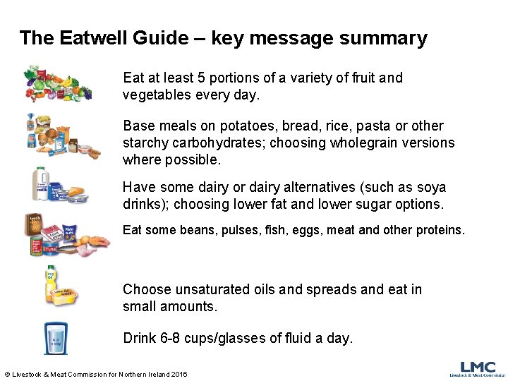 The Eatwell Guide – key message summary Eat at least 5 portions of a